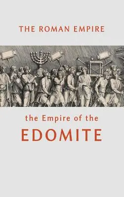 El Imperio Romano el Imperio de los Edomitas - The Roman Empire the Empire of the Edomite