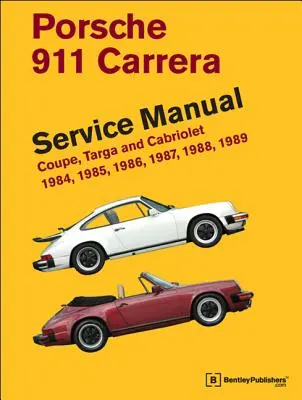 Manual de servicio del Porsche 911 Carrera: 1984, 1985, 1986, 1987, 1988, 1989: Coupé, Targa y Cabriolet - Porsche 911 Carrera Service Manual: 1984, 1985, 1986, 1987, 1988, 1989: Coupe, Targa and Cabriolet