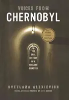 Voces de Chernóbil: La historia oral de una catástrofe nuclear - Voices from Chernobyl: The Oral History of a Nuclear Disaster