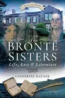 Las hermanas Bront: Vida, pérdida y literatura - The Bront Sisters: Life, Loss and Literature