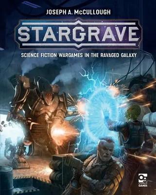 Stargrave Juegos de Guerra de Ciencia Ficción en la Galaxia Devastada - Stargrave: Science Fiction Wargames in the Ravaged Galaxy