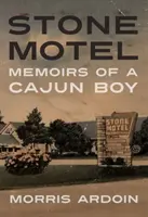 Motel de piedra: Memorias de un chico cajún - Stone Motel: Memoirs of a Cajun Boy