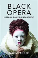 Ópera negra: historia, poder, compromiso - Black Opera: History, Power, Engagement