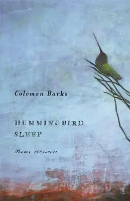 El sueño del colibrí: Poemas, 2009-2011 - Hummingbird Sleep: Poems, 2009-2011