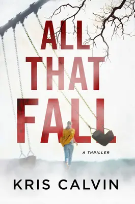 Todo lo que cae: Un thriller - All That Fall: A Thriller