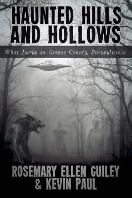 Haunted Hills and Hollows: Lo que se esconde en el condado de Greene, Pensilvania - Haunted Hills and Hollows: What Lurks in Greene County, Pennsylvania