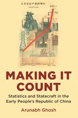 Making It Count: Estadística y Estado en los albores de la República Popular China - Making It Count: Statistics and Statecraft in the Early People's Republic of China