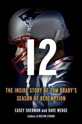 12: La historia íntima de la lucha de Tom Brady por la redención - 12: The Inside Story of Tom Brady's Fight for Redemption