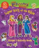 La Biblia de los Principiantes Superniñas de la Biblia Libro de pegatinas y actividades - The Beginner's Bible Super Girls of the Bible Sticker and Activity Book