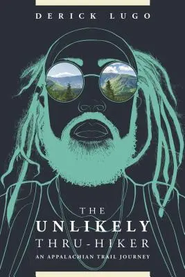 El insólito Thru-Hiker: un viaje por el Sendero de los Apalaches - The Unlikely Thru-Hiker: An Appalachian Trail Journey