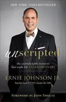 Unscripted: Los Momentos Impredecibles Que Hacen La Vida Extraordinaria - Unscripted: The Unpredictable Moments That Make Life Extraordinary