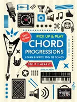 Progresiones de acordes (Pick Up and Play): Aprenda y escriba 100 canciones - Chord Progressions (Pick Up and Play): Learn & Write 100s of Songs