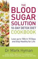 Blood Sugar Solution 10-Day Detox Diet Cookbook - Pierde hasta 5 kg en 10 días y mantente sano de por vida - Blood Sugar Solution 10-Day Detox Diet Cookbook - Lose up to 10lb in 10 days and stay healthy for life