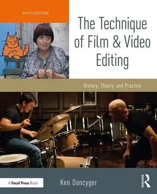 La técnica del montaje de cine y vídeo: Historia, teoría y práctica - The Technique of Film and Video Editing: History, Theory, and Practice