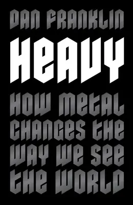 Heavy: Cómo el metal cambia nuestra forma de ver el mundo - Heavy: How Metal Changes the Way We See the World