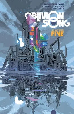 Oblivion Song de Kirkman y de Felici, Volumen 5 - Oblivion Song by Kirkman & de Felici, Volume 5