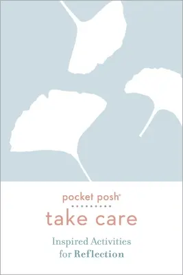 Pocket Posh Take Care: Actividades inspiradoras para la reflexión - Pocket Posh Take Care: Inspired Activities for Reflection