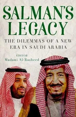 El legado de Salman: Los dilemas de una nueva era en Arabia Saudí - Salman's Legacy: The Dilemmas of a New Era in Saudi Arabia