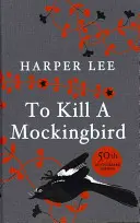 Matar a un ruiseñor - Edición 60 aniversario - To Kill A Mockingbird - 60th Anniversary Edition
