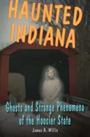 Indiana embrujada: Ghosts and Stpb - Haunted Indiana: Ghosts and Stpb