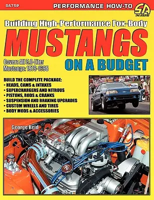 Cómo construir Mustangs Fox-Body de alto rendimiento con poco presupuesto - Building High-Performance Fox-Body Mustangs on a Budget