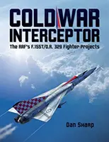 Interceptor de la Guerra Fría: Los proyectos del caza F.155T/O.R. 329 de la RAF - Cold War Interceptor: The RAF's F.155T/O.R. 329 Fighter Projects