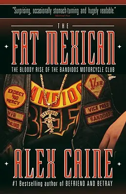 The Fat Mexican: El sangriento ascenso del club de moteros Bandidos - The Fat Mexican: The Bloody Rise of the Bandidos Motorcycle Club