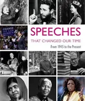 Discursos que cambiaron nuestro tiempo: De 1945 a nuestros días - Speeches That Changed Our Times: From 1945 to the Present