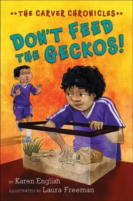 No Alimentes A Las Salamanquesas!: Las Crónicas de Carver, Libro 3 - Don't Feed the Geckos!: The Carver Chronicles, Book 3