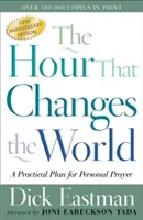 La hora que cambia el mundo: Un plan práctico para la oración personal - The Hour That Changes the World: A Practical Plan for Personal Prayer