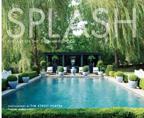 Splash: El arte de la piscina - Splash: The Art of the Swimming Pool