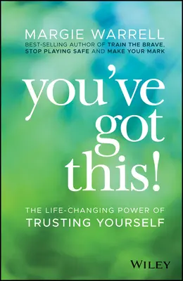 ¡You've Got This! El poder de la confianza en uno mismo que cambia la vida - You've Got This!: The Life-Changing Power of Trusting Yourself