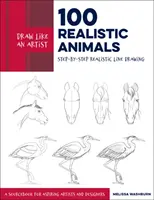 Dibuja como un artista: 100 animales realistas: Step-By-Step Realistic Line Drawing **Un libro de consulta para aspirantes a artistas y diseñadores - Draw Like an Artist: 100 Realistic Animals: Step-By-Step Realistic Line Drawing **A Sourcebook for Aspiring Artists and Designers