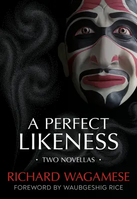 A Perfect Likeness: Dos novelas - A Perfect Likeness: Two Novellas