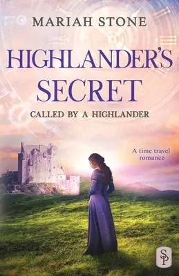 Highlander's Secret: Un Romance Histórico Escocés de Viajes en el Tiempo - Highlander's Secret: A Scottish Historical Time Travel Romance