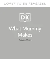 Lo que mamá hace: Cocine una sola vez para usted y su bebé - What Mummy Makes: Cook Just Once for You and Your Baby