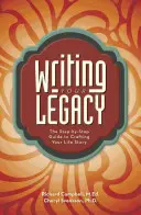 Cómo escribir su legado: Guía paso a paso para escribir la historia de tu vida - Writing Your Legacy: The Step-By-Step Guide to Crafting Your Life Story