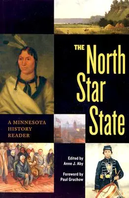 El Estado de la Estrella del Norte: A Minnesota History Reader - The North Star State: A Minnesota History Reader