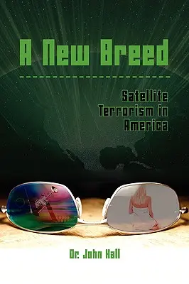 Una nueva raza: Terrorismo por satélite en América - A New Breed: Satellite Terrorism in America