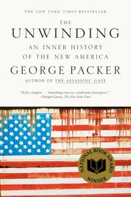 El desenlace: Una historia interior de la nueva América - The Unwinding: An Inner History of the New America