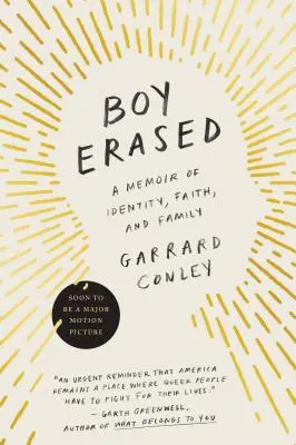 Boy Erased: Memorias de identidad, fe y familia - Boy Erased: A Memoir of Identity, Faith, and Family