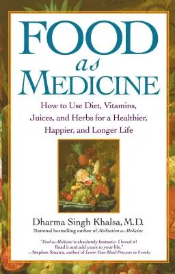 La comida como medicina: Cómo utilizar la dieta, las vitaminas, los zumos y las hierbas para tener una vida más sana, feliz y larga - Food as Medicine: How to Use Diet, Vitamins, Juices, and Herbs for a Healthier, Happier, and Longer Life