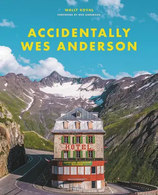 Accidentalmente Wes Anderson - Accidentally Wes Anderson