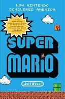 Super Mario: Cómo Nintendo conquistó América - Super Mario: How Nintendo Conquered America