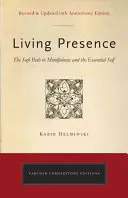 Presencia Viva (Revisado): El Camino Sufí a la Atención Plena y al Ser Esencial - Living Presence (Revised): The Sufi Path to Mindfulness and the Essential Self