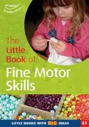 Pequeño libro de motricidad fina - Pequeños libros con grandes ideas (61) - Little Book of Fine Motor Skills - Little Books with Big Ideas (61)