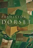 La prehistoria de Dorset - Prehistoric Dorset