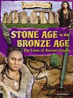 De la Edad de Piedra a la Edad de Bronce - La vida de los pueblos antiguos - Stone Age to the Bronze Age - The Lives of Ancient People