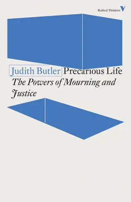 La vida precaria: Los poderes del duelo y la violencia - Precarious Life: The Powers of Mourning and Violence