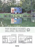 Pequeñas casas móviles: Pequeño espacio, gran libertad - Tiny Mobile Homes: Small Space - Big Freedom